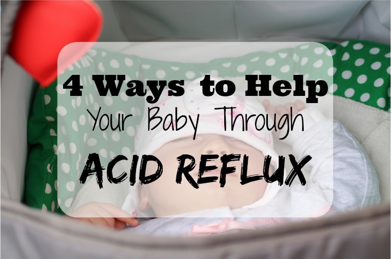 How to Help Your Baby Deal With Acid Reflux